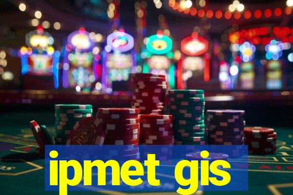 ipmet gis
